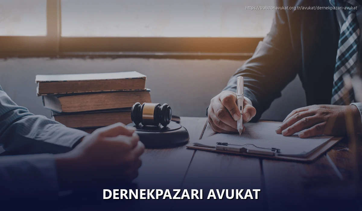 Dernekpazarı Avukat