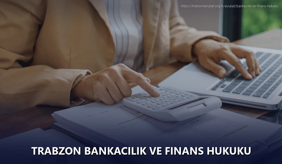 Trabzon Bankacılık ve Finans Hukuku