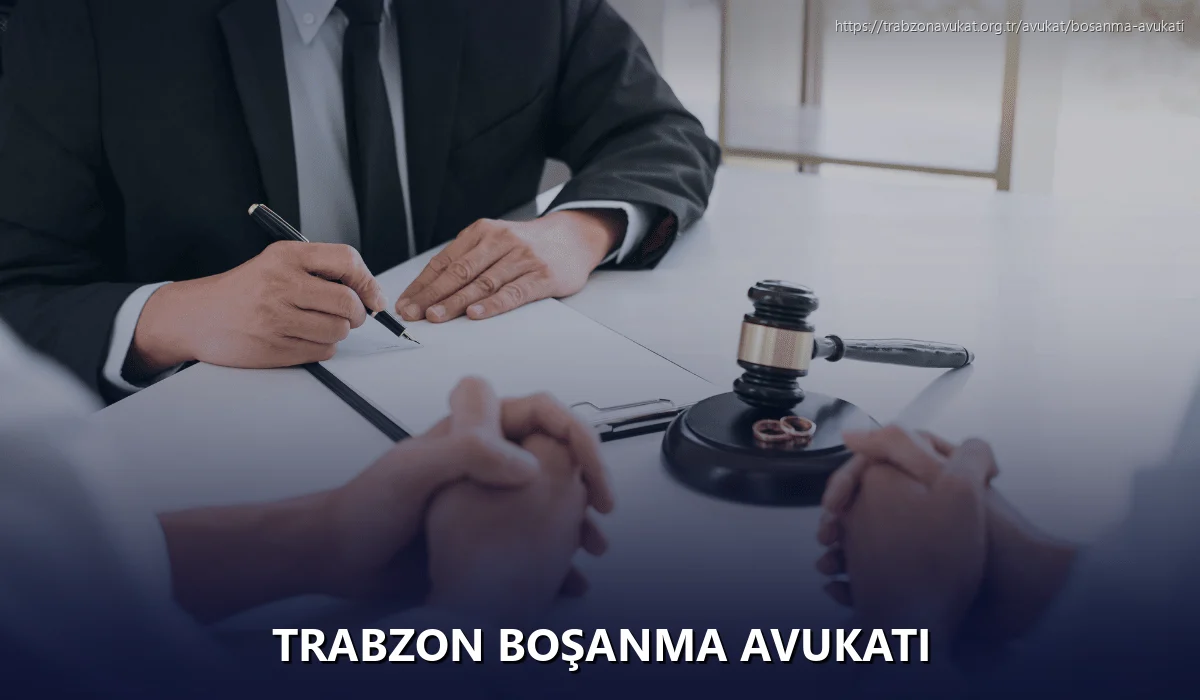 Trabzon Boşanma Avukatı