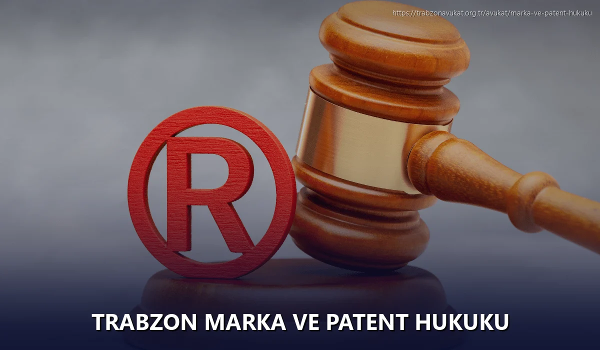 Trabzon Marka ve Patent Hukuku