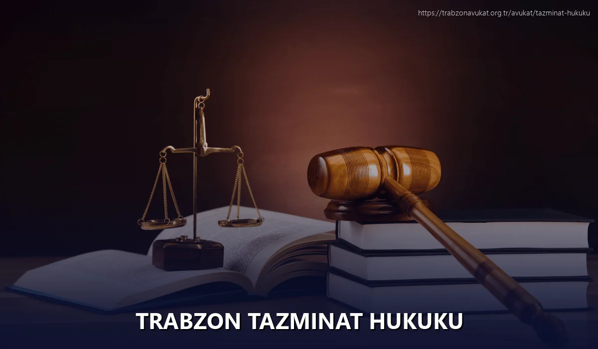 Trabzon Tazminat Hukuku